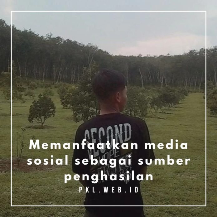 memanfaatkan media sosial sebagai sumber penghasilan