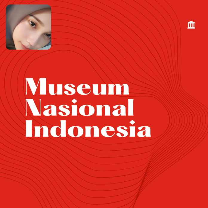 Mengenal Lebih Dekat Museum Nasional Indonesia Tempat Penuh Sejarah dan Budaya oleh Windi Pebrianti SMKN 1 Cipeundeuy KBB